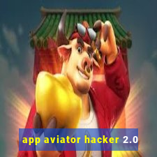 app aviator hacker 2.0